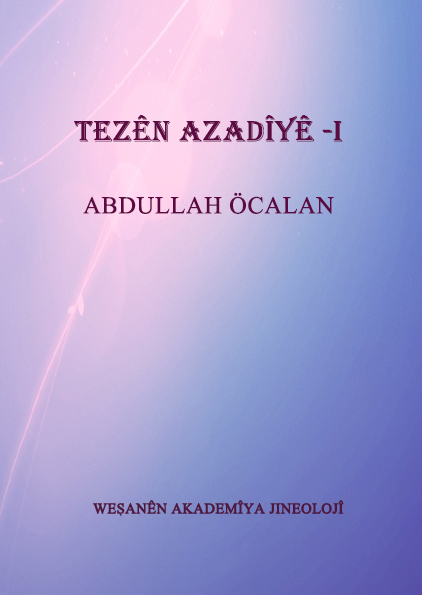 TEZÊN AZADIYÊ -I ABDULLAH ÖCALAN