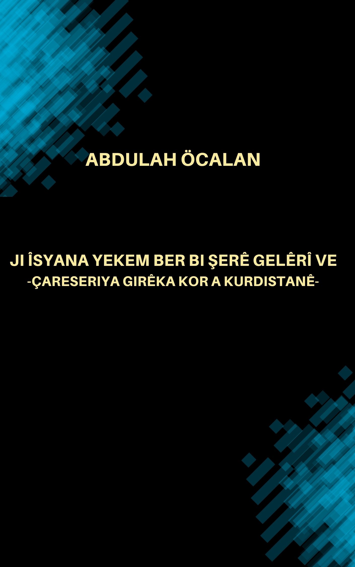 JI ÎSYANA YEKEM BER BI ŞERÊ GELÊRÎ VE - ABDULLAH ÖCALAN