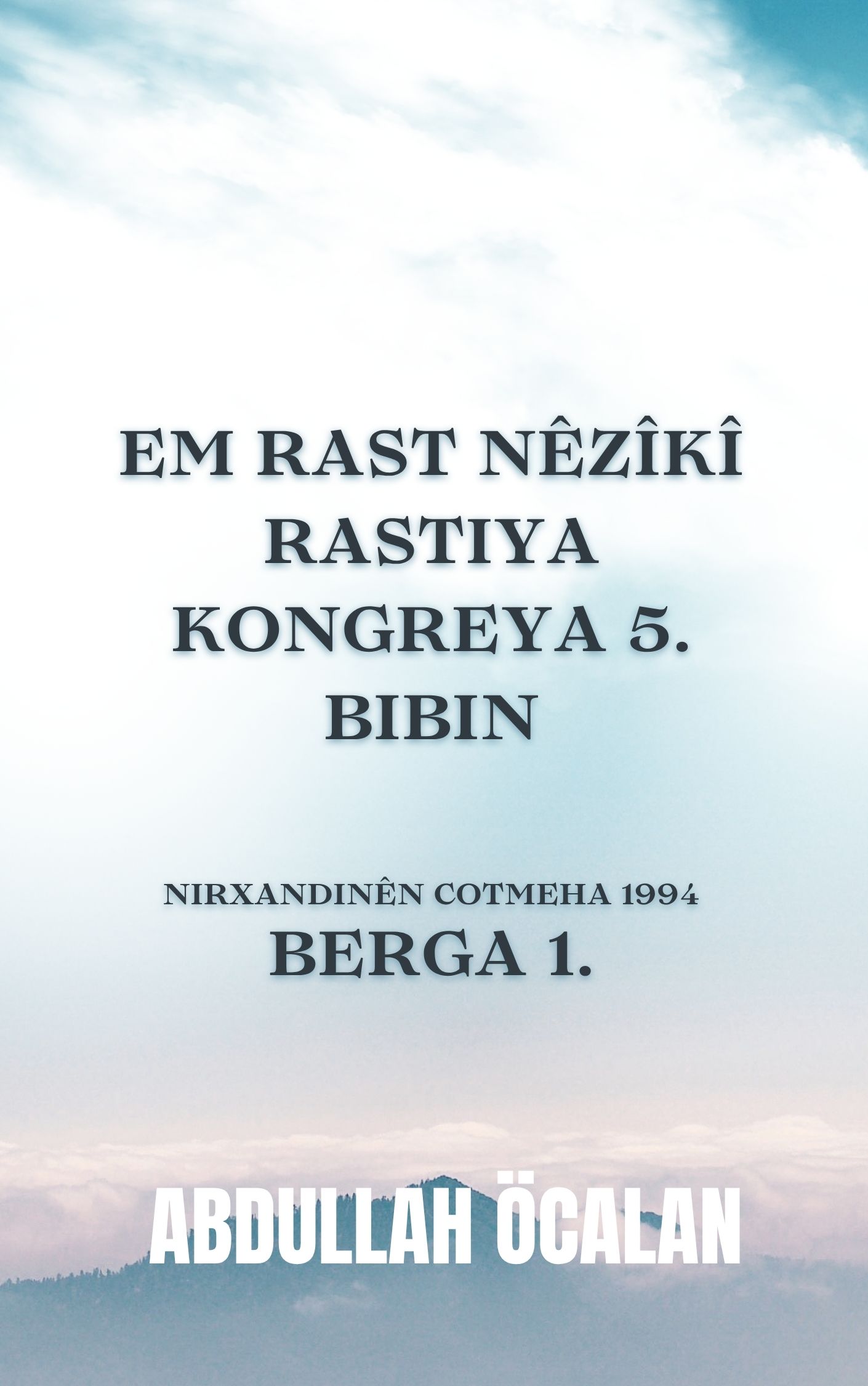 EM RAST NÊZÎKÎ RASTIYA KONGREYA 5. BIBIN   Nırxandınên Cotmeha 1994 Berga 1